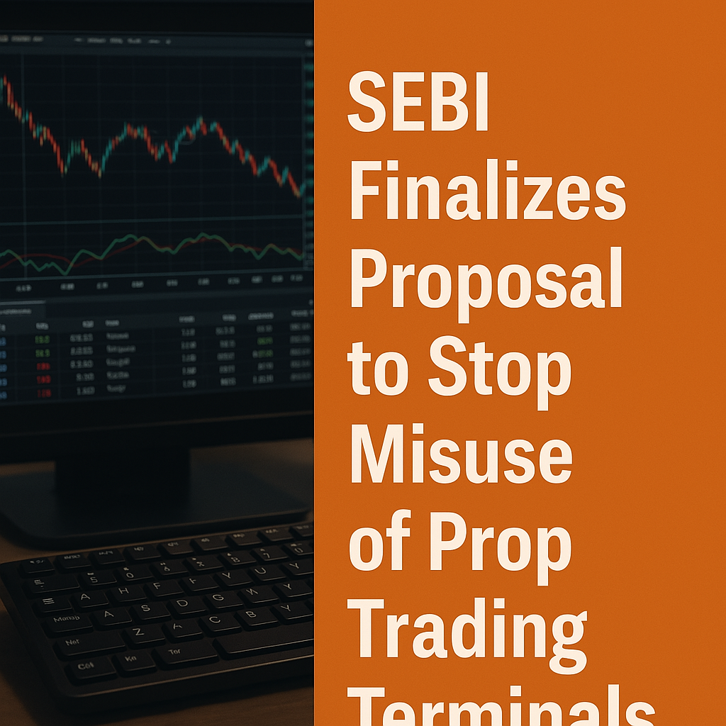 SEBI-Finalizes-Measures-to-Curb-Misuse-of-Proprietary-Trading-Terminals