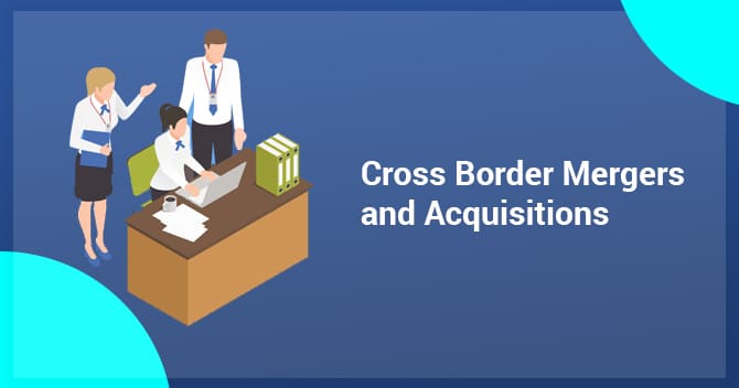 NAVIGATING-CROSS-BORDER-MERGERS-AND-ACQUISITIONS-IN-INDIA
