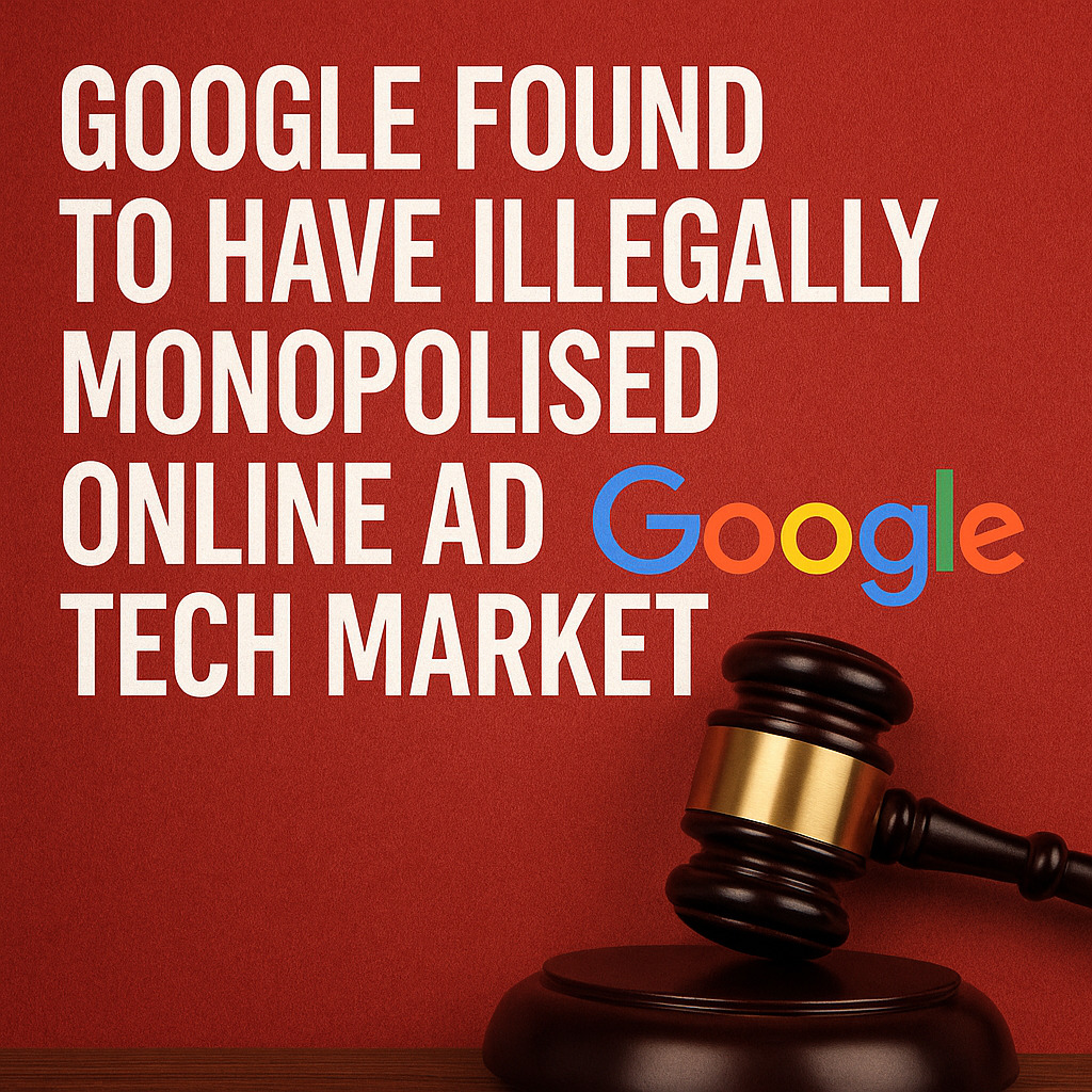 Google-Found-to-Have-Illegally-Monopolised-Online-Ad-Tech-Market-A-Landmark-Antitrust-Ruling