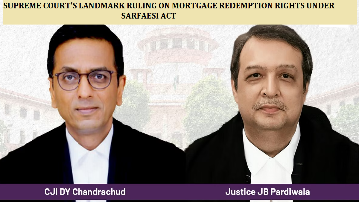 SUPREME-COURT-LANDMARK-RULING-ON-MORTGAGE-REDEMPTION-RIGHTS-UNDER-SARFAESI-ACT