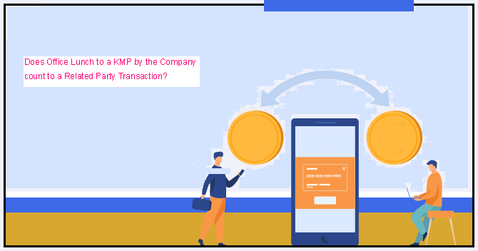 Does-Office-Lunch-to-a-KMP-by-the-Company-count-to-a-Related-Party-Transaction