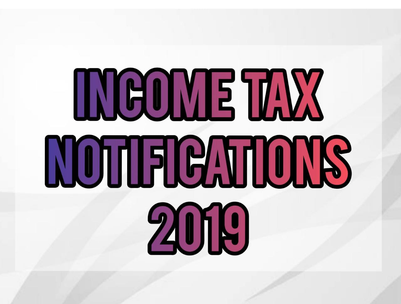 Income Tax notification for 2019