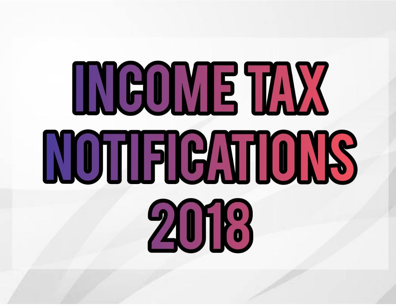 Income Tax notification for 2018