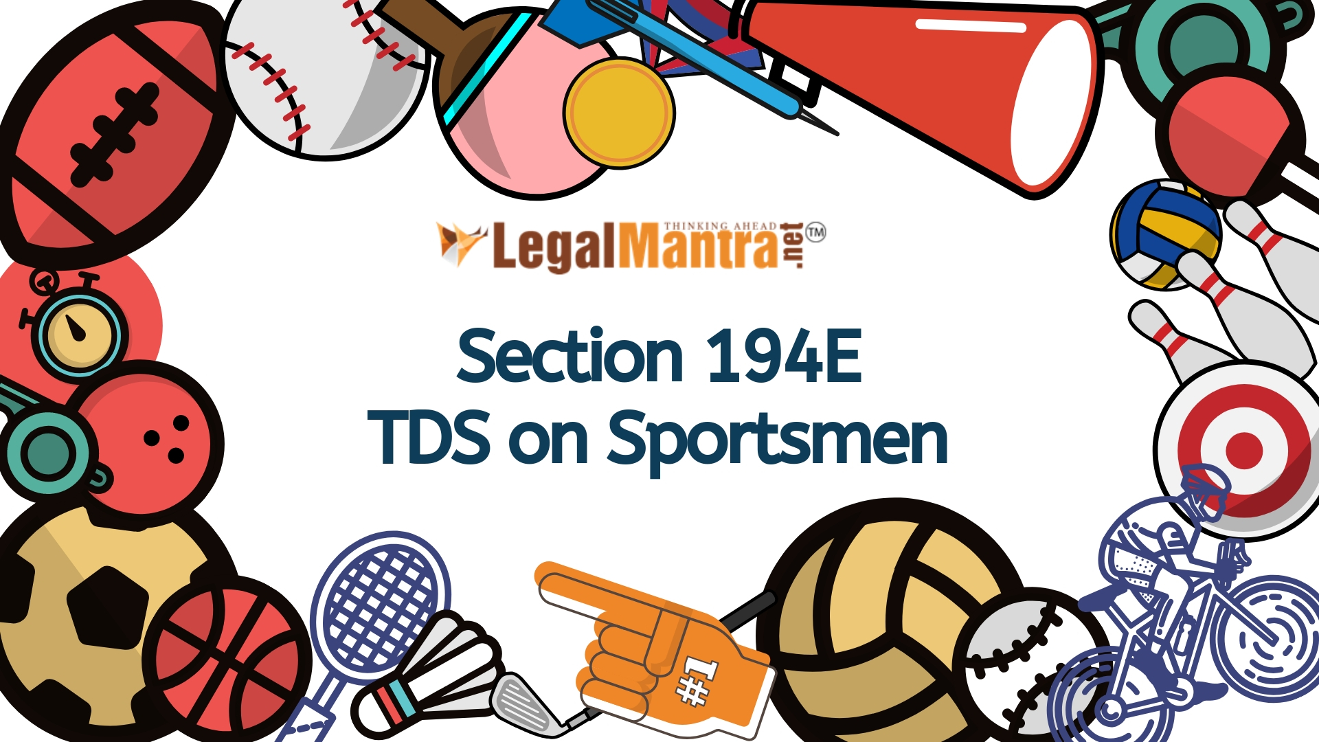 Section 194E: TDS on Payments to Non-Resident Sportsmen or Sports Association