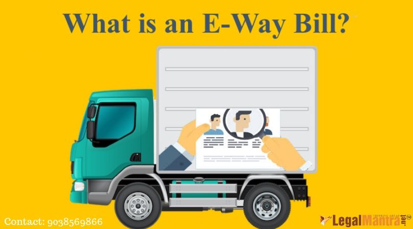 WHAT IS AN E-WAY BILL?