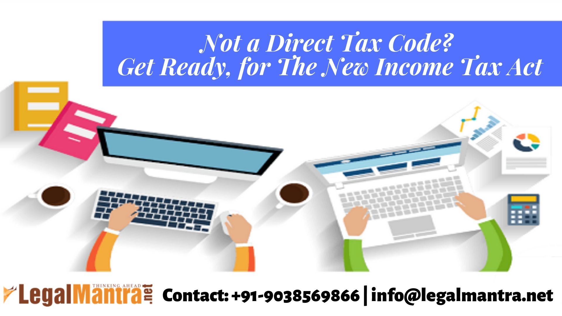 Not a Direct Tax Code? Get Ready, for The New Income Tax Act