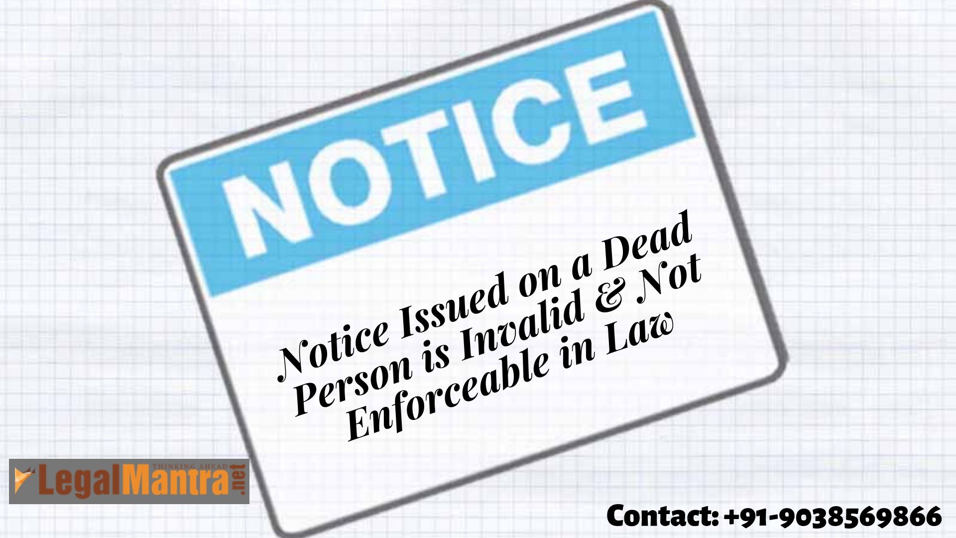 Notice Issued on a Dead Person is Invalid & Not Enforceable in Law