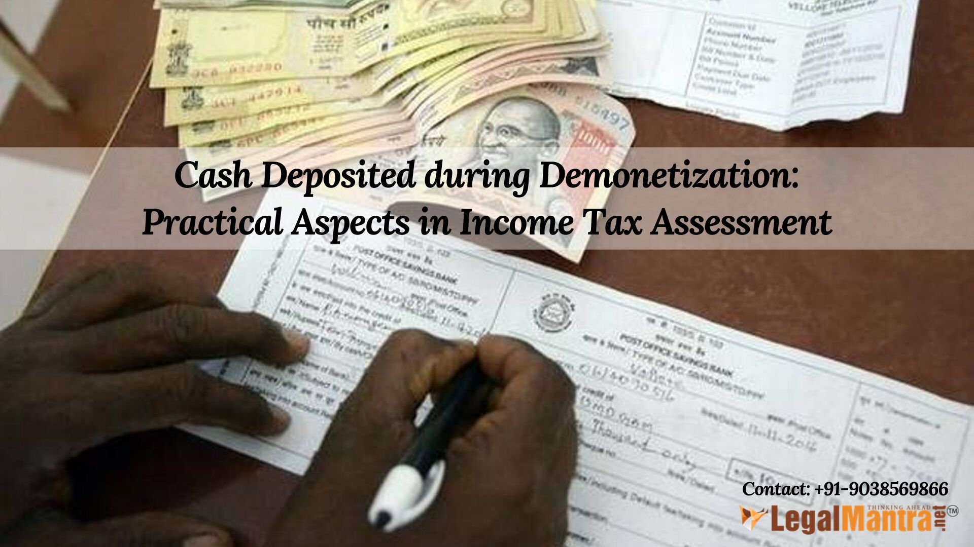 Cash Deposited during Demonetization: Practical Aspects in Income Tax Assessment