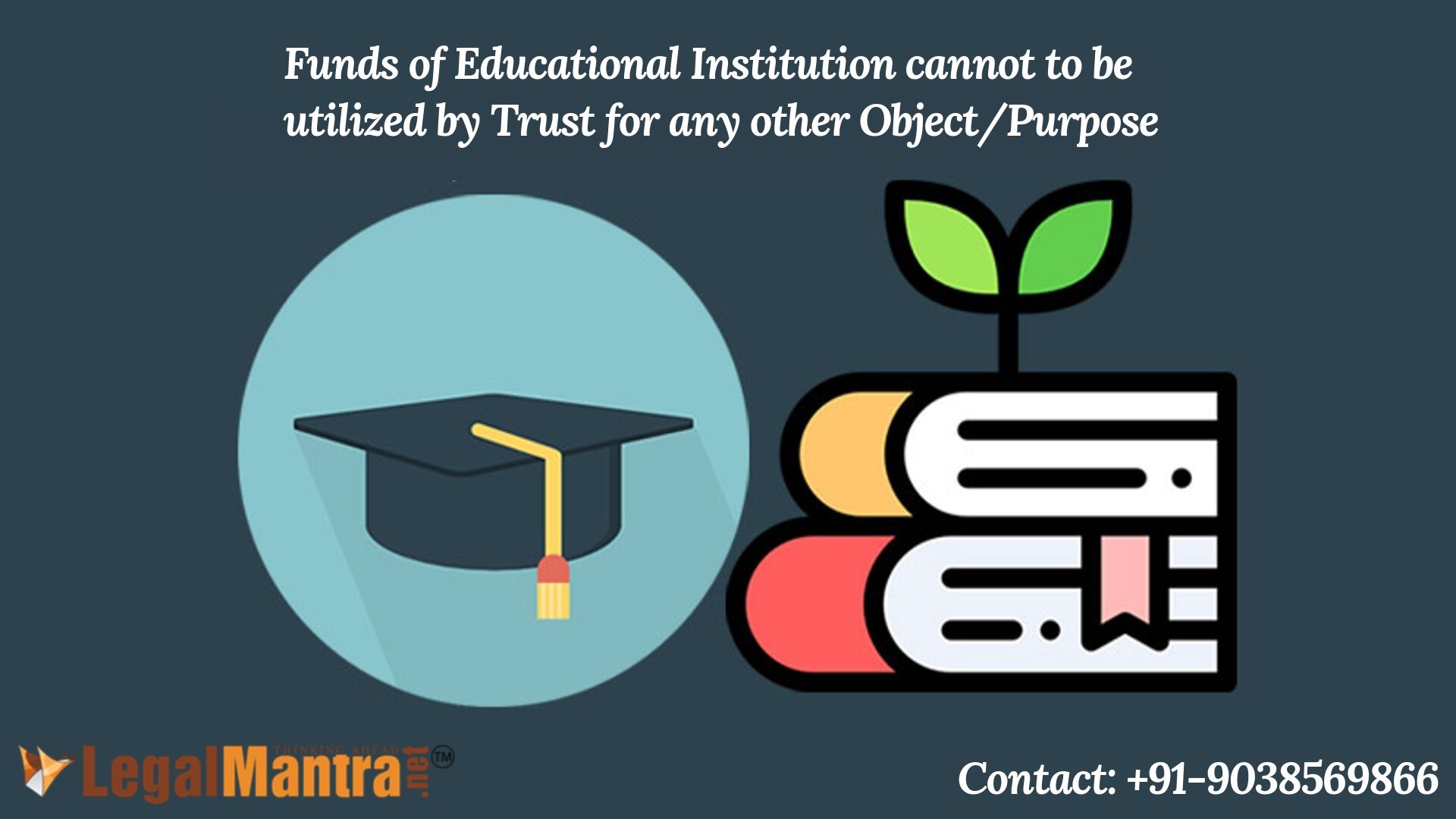 Funds of the Educational Institution cannot to be Utilized by Trust for any Other Object/Purpose