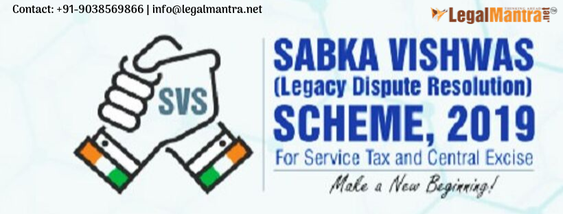 Know About Sabka Vishwas (Legacy Dispute Resolution) Scheme, 2019– A Short Write-up