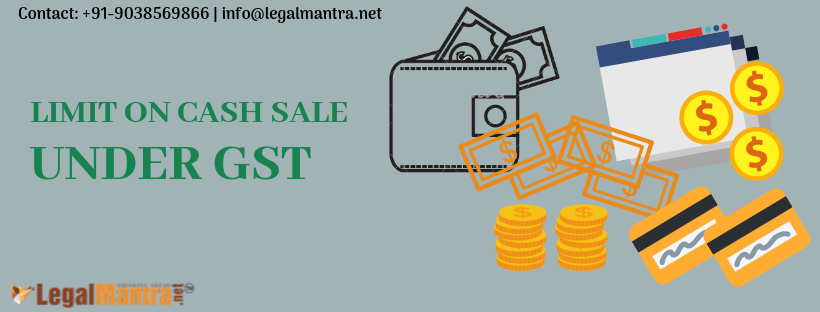 Limit on Cash Sale under GST