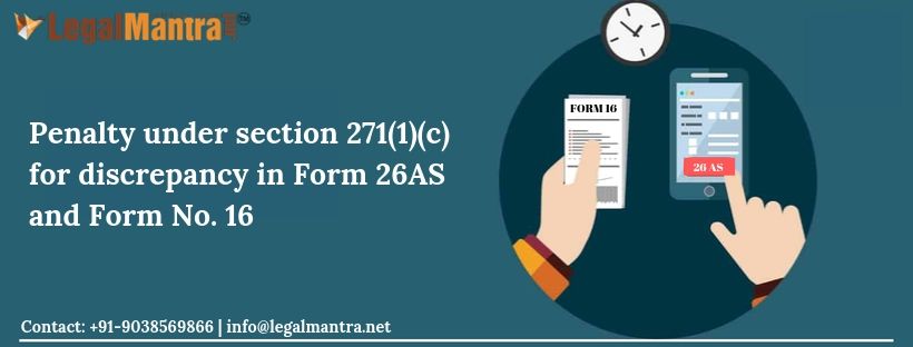 Applicability of Penalty under section 271(1)(c) for discrepancy in Form 26AS and Form No. 16