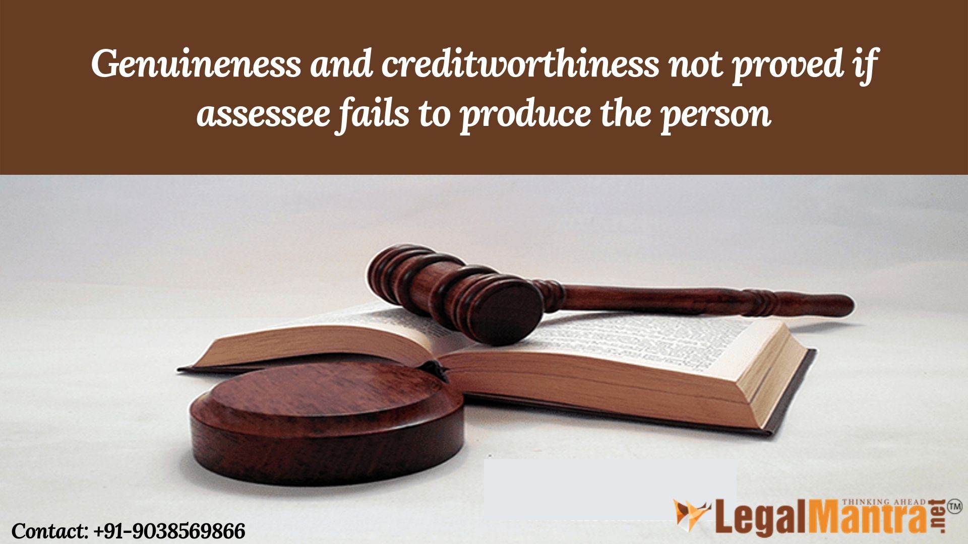 Genuineness and creditworthiness not proved if assessee failed to produce the person