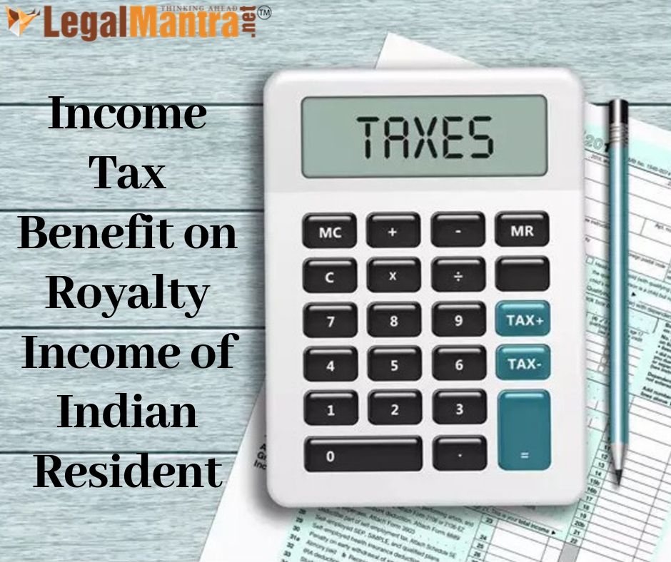 Income Tax Benefit on Royalty Income of Indian Resident