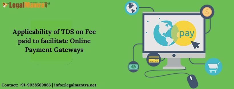 Applicability of TDS on Fee paid to facilitate Online Payment Gateways