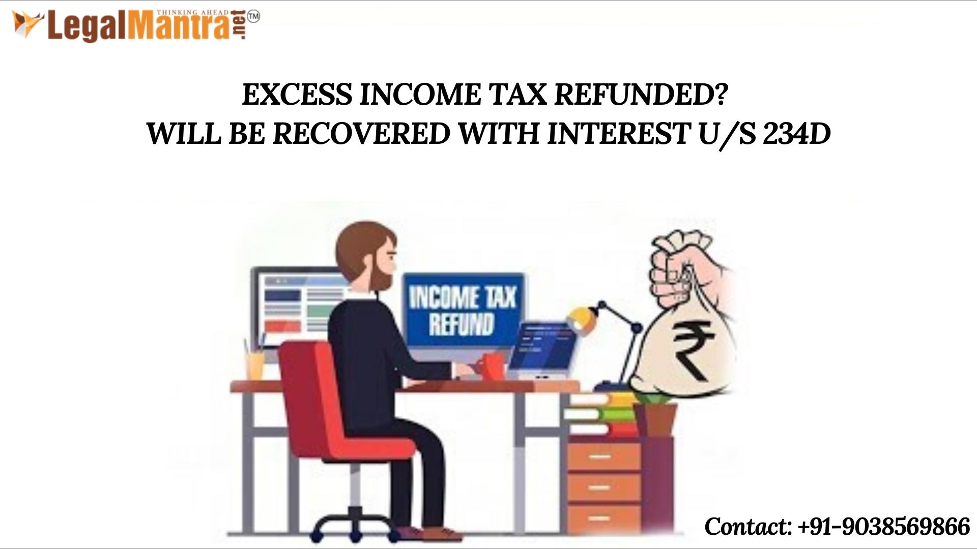 EXCESS INCOME TAX REFUNDED? WILL BE RECOVERED WITH INTEREST U/S 234D