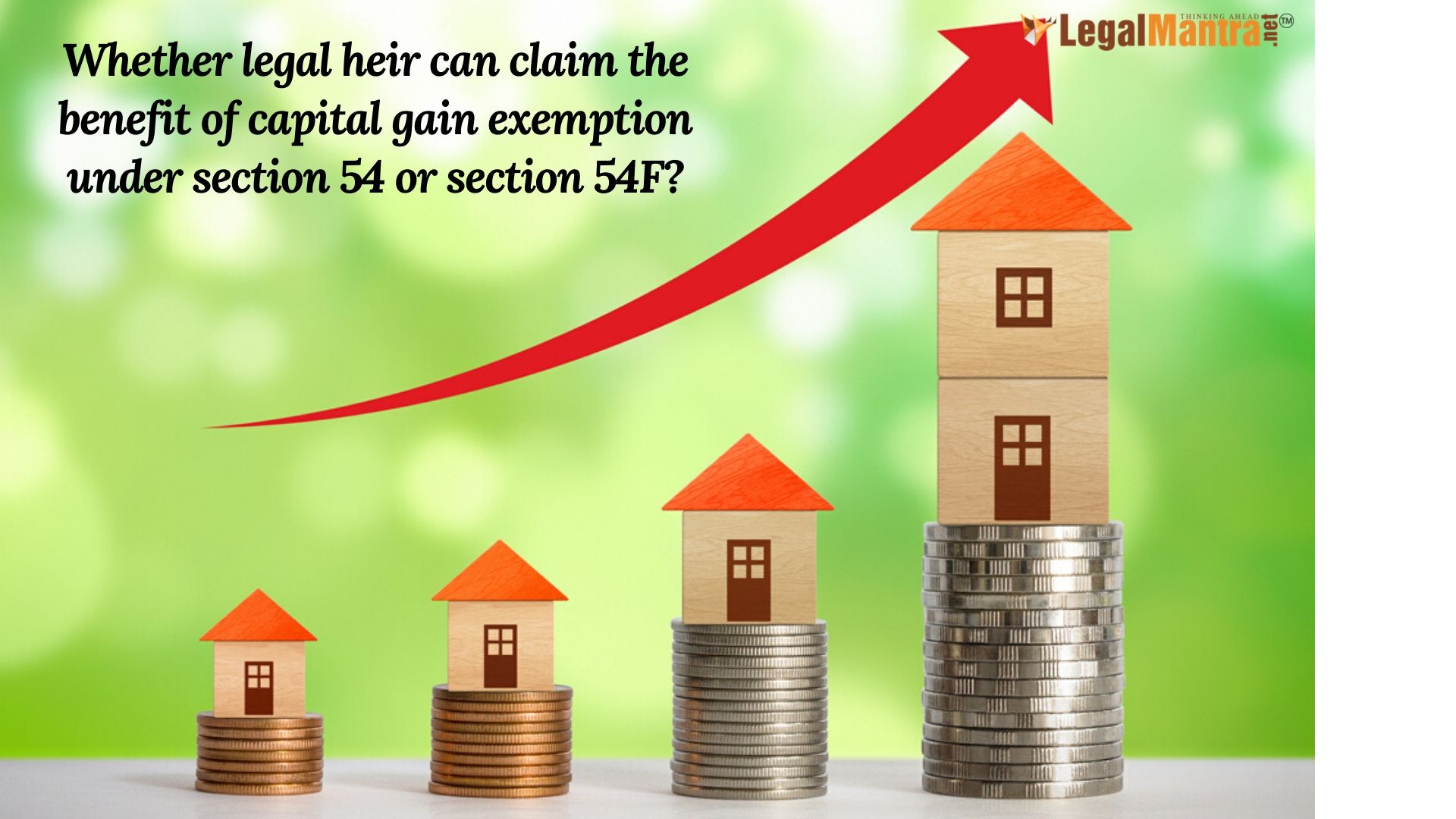 Whether Legal Heir can claim the benefit of capital gain