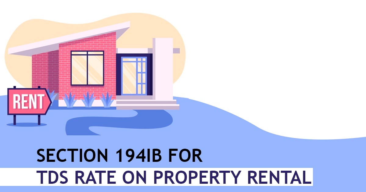 UNDERSTANDING-TDS-ON-RENT-A-COMPREHENSIVE-ANALYSIS-OF-SECTION-194-I-AND-194-IB
